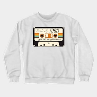 best of 1963 years of being awesome Crewneck Sweatshirt